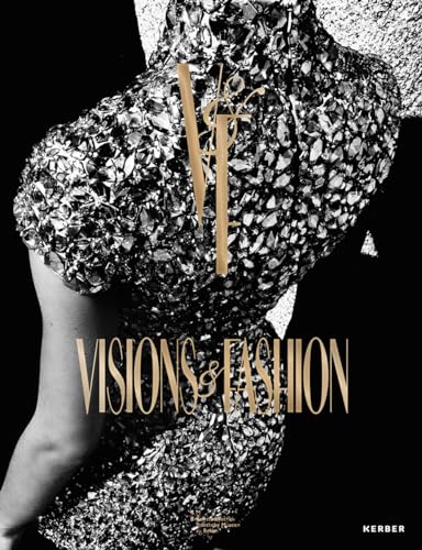 Visions & Fashion: Bilder der Mode 1980|2010: Bilder Der Mode / Capturing Style von Kerber Verlag