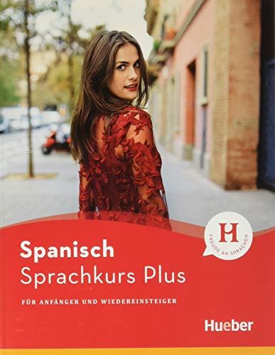 Hueber Sprachkurs Plus Spanisch – Premiumausgabe: Für Anfänger und Wiedereinsteiger / Buch mit Audios und Videos online, Online-Übungen und LEO-Onlinekurs