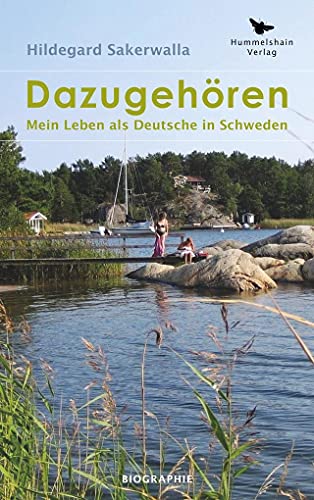 Dazugehören: Mein Leben als Deutsche in Schweden (Hummelshain BIOGRAPHIE)