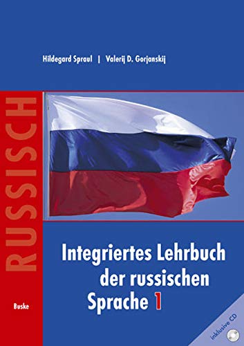 Integriertes Lehrbuch der russischen Sprache 1 (Russisch als Fremdsprache: Materialien zum Russischunterricht) von Buske Helmut Verlag GmbH