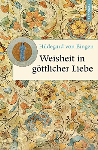 Weisheit in göttlicher Liebe: Neuübersetzung (Geschenkbuch Weisheit, Band 7)