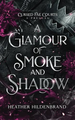 Glamour of Smoke & Shadow (Cursed Fae Courts) von Independently published