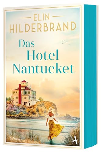 Das Hotel Nantucket: »Meine Königin der Sommerbücher ist Elin Hilderbrand!« Dora Heldt von Atlantik
