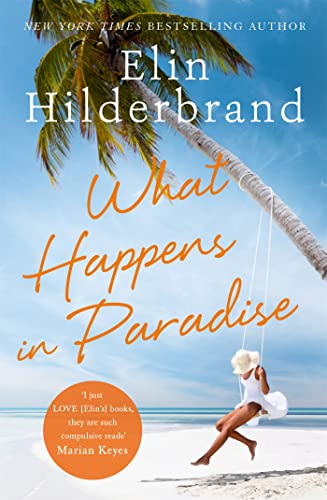 What Happens in Paradise: Book 2 in NYT-bestselling author Elin Hilderbrand's sizzling Paradise series (Winter in Paradise) von Hodder Paperbacks