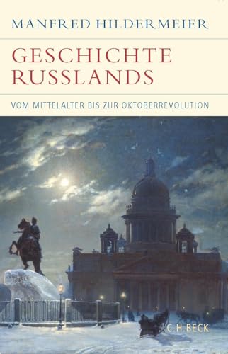 Geschichte Russlands: Vom Mittelalter bis zur Oktoberrevolution (Historische Bibliothek der Gerda Henkel Stiftung) von Beck C. H.