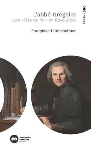 L'abbé Grégoire: Un "tête de fer" en Révolution von NOUVEAU MONDE