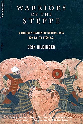 Warriors Of The Steppe: A Military History of Central Asia, 500 B.C. to 1700 A.D. von Da Capo Press