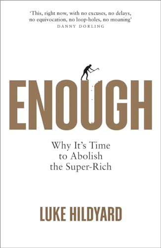 Enough: Why It's Time to Abolish the Super-Rich von Pluto Press