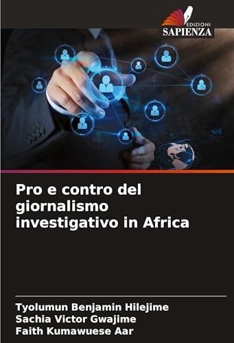 Pro e contro del giornalismo investigativo in Africa von Edizioni Sapienza