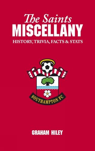 The Saints Miscellany: History, Trivia, Facts & STATS: History, Trivia, Facts and STATS