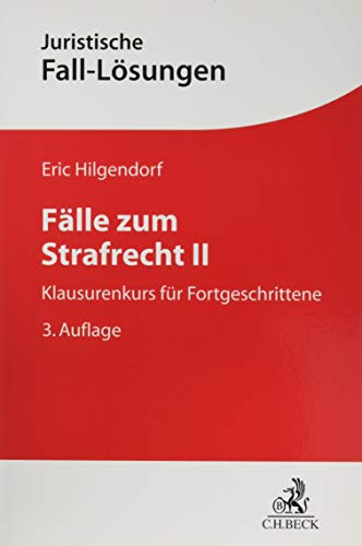 Fälle zum Strafrecht II: Klausurenkurs für Fortgeschrittene (Juristische Fall-Lösungen) von Beck C. H.