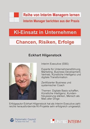 KI-Einsatz in Unternehmen: Chancen, Risiken, Erfolge (Interim Manager berichten aus der Praxis: Von Interim Managern lernen) von DC Publishing