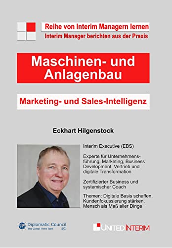Marketing- und Sales-Intelligenz im Maschinen- und Anlagenbau: Interim Manager berichten aus der Praxis Marketing- und Sales-Intelligenz im Maschinen- und Anlagenbau: Interim Manager berichten aus der Praxis