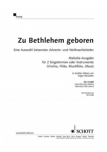 Zu Bethlehem geboren: Eine Auswahl bekannter Advents- und Weihnachtslieder. 2 Singstimmen oder 2-stimmigen Chor. von Schott Music Distribution