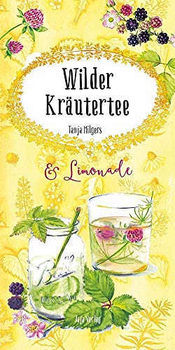 Wilder Kräutertee: & Limonade von Jaja Verlag