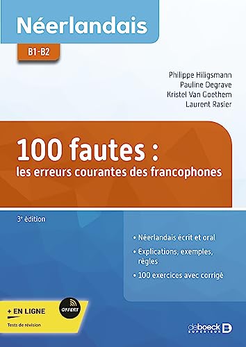 Néerlandais - 100 fautes: Les erreurs courantes des francophones B1-B2 + exercices