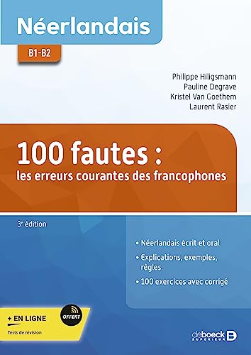 Néerlandais - 100 fautes: Les erreurs courantes des francophones B1-B2 + exercices von DE BOECK SUP