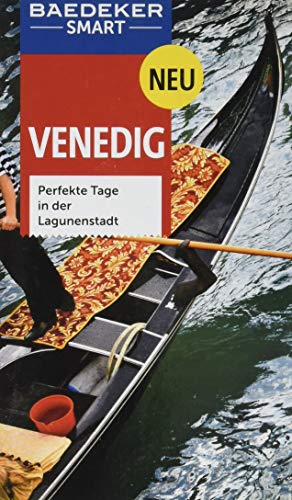 Baedeker SMART Reiseführer Venedig: Perfekte Tage in der Lagunenstadt Baedeker SMART Reiseführer Venedig: Perfekte Tage in der Lagunenstadt