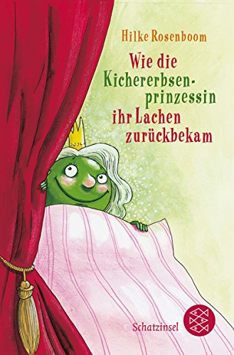 Wie die Kichererbsenprinzessin ihr Lachen zurückbekam von FISCHER KJB