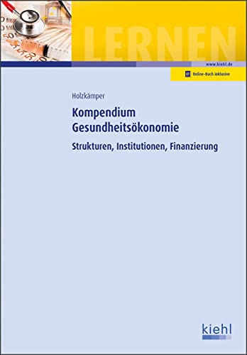 Kompendium Gesundheitsökonomie: Strukturen, Institutionen, Finanzierung von NWB Verlag
