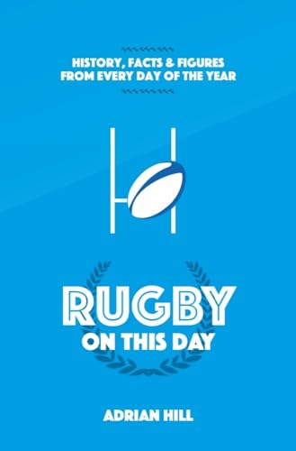 Rugby On This Day: History, Facts and Figures from Every Day of the Year von Pitch Publishing