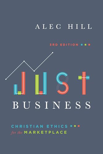 Just Business: Christian Ethics for the Marketplace