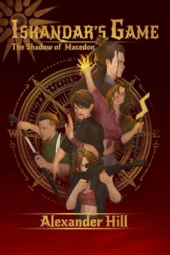 Iskandar's Game: The Shadow of Macedon von Alexander Hill