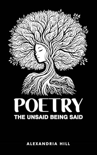 Poetry: The Unsaid Being Said von The Book Publishing Pros