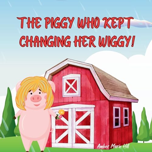 The Piggy Who Kept Changing Her Wiggy!: Learning the Colors in the Rainbow the Fun Way von Pink Terrace Publishing