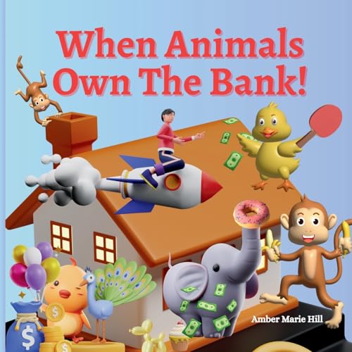When Animals Own The Bank! von Pink Terrace Publishing