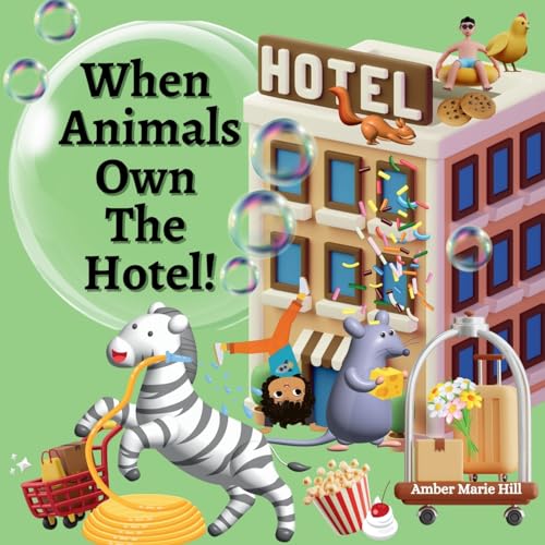 When Animals Own The Hotel! von Pink Terrace Publishing