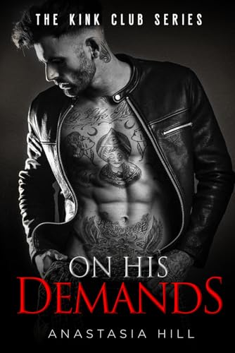 On His Demands (The Kink Club Series, Band 3) von The Book Publishing Pros