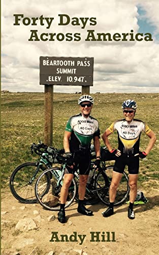 Forty Days Across America: Andy and Tim's epic, 100-mile-a-day bike ride, from Seattle to Boston (Long Distance Journeys by Bicycle)