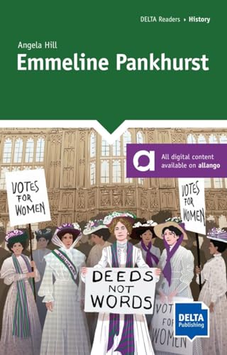 Emmeline Pankhurst: Reader with audio and digital extras (DELTA Reader: History) von Delta Publishing by Klett