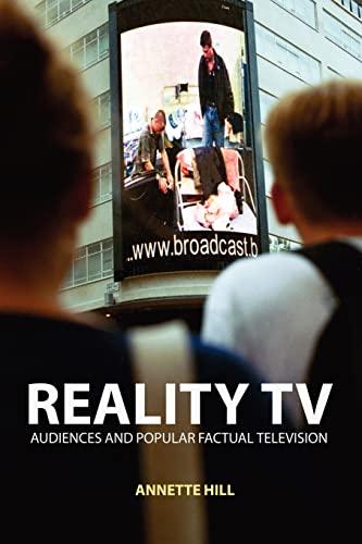 Reality TV: Factual Entertainment and Television Audiences