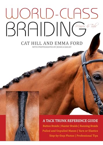 World-Class Braiding Manes & Tails: A Tack Trunk Reference Guide von Trafalgar Square