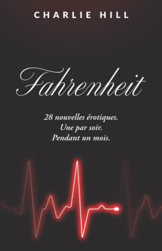 Fahrenheit: 28 nouvelles érotiques. Une par soir. Pendant un mois
