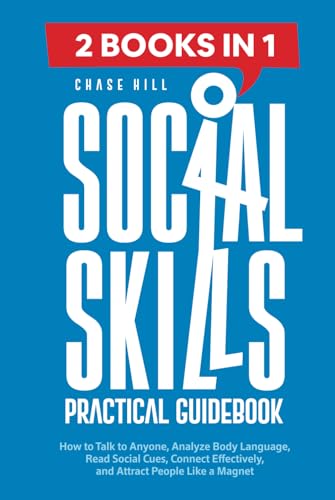 Social Skills : Practical Guidebook (2 Books in 1): How to Talk to Anyone, Analyze Body Language, Read Social Cues, Connect Effectively, and Attract People Like a Magnet (Mental Clarity Bundle) von Independently published