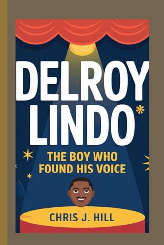 DELROY LINDO: The Boy Who Found His Voice von Independently published