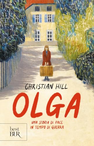 Olga. Una storia di pace in tempo di guerra (BUR Best BUR) von Rizzoli