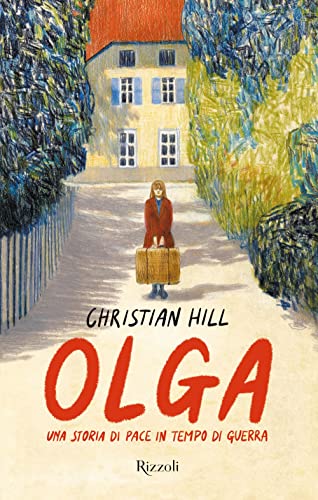 Olga. Una storia di pace in tempo di guerra (Narrativa Ragazzi)
