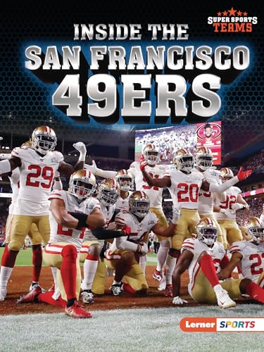 Inside the San Francisco 49ers (Super Sports Teams)