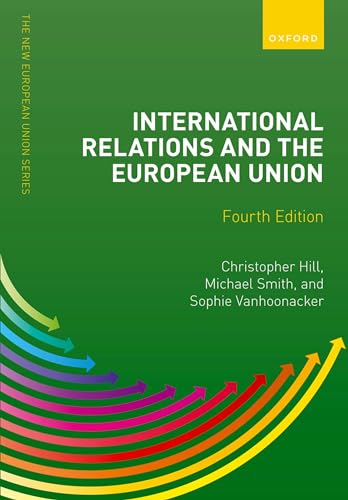 International Relations and the European Union (The New European Union) von Oxford University Press