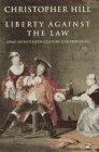Liberty Against the Law: Some Seventeenth-Century Controversies