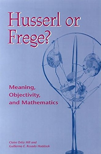 Husserl or Frege?: Meaning, Objectivity, and Mathematics