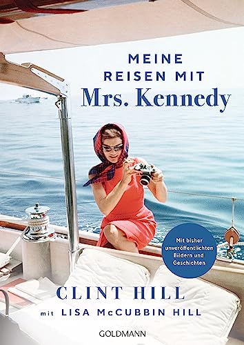 Meine Reisen mit Mrs. Kennedy: - Mit bisher unveröffentlichten Bildern und Geschichten von Goldmann Verlag