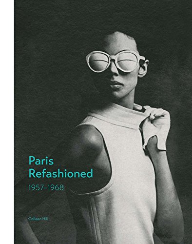 Paris Refashioned, 1957-1968; . (Fashion Institute of Technology (YAL))