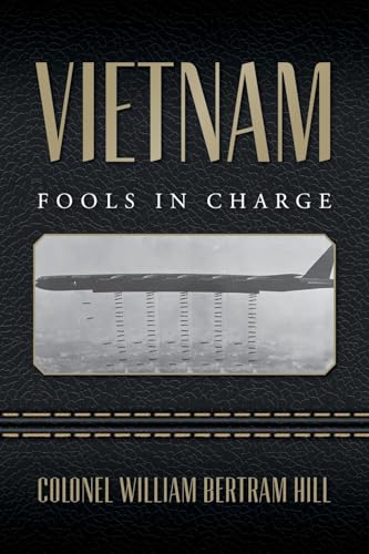 Vietnam: Fools In Charge von Palmetto Publishing
