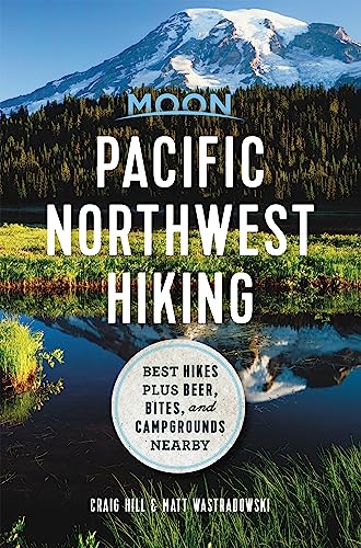 Moon Pacific Northwest Hiking: Best Hikes plus Beer, Bites, and Campgrounds Nearby (Moon Outdoors) von Moon Travel
