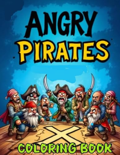 Angry Pirates: A Swashbuckling Coloring Book for All Ages |8.5 x 11 inches 60 pages. (Coloring Books, Band 4) Angry Pirates: A Swashbuckling Coloring Book for All Ages |8.5 x 11 inches 60 pages. (Coloring Books, Band 4) von Independently published